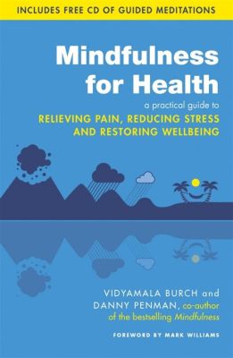  Mindfulness for Health: A Practical Guide to Ease Stress, Improve Wellbeing and Enhance Your Immune System -  Unveiling the Power of Stillness